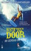 Bustin Down The Door As Lendas do Surf