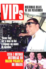 Vips - Histórias Reais de um Mentiroso
